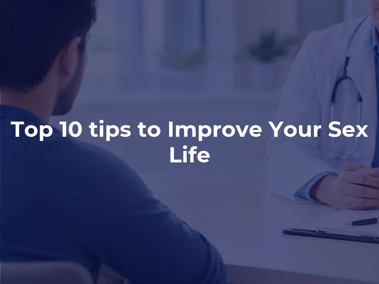Top 10 tips to Improve Your Sex Life